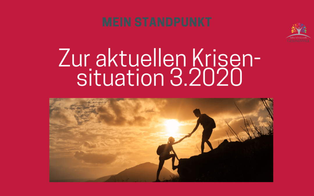 Mein Standpunkt zur Krisen-Situation 2020