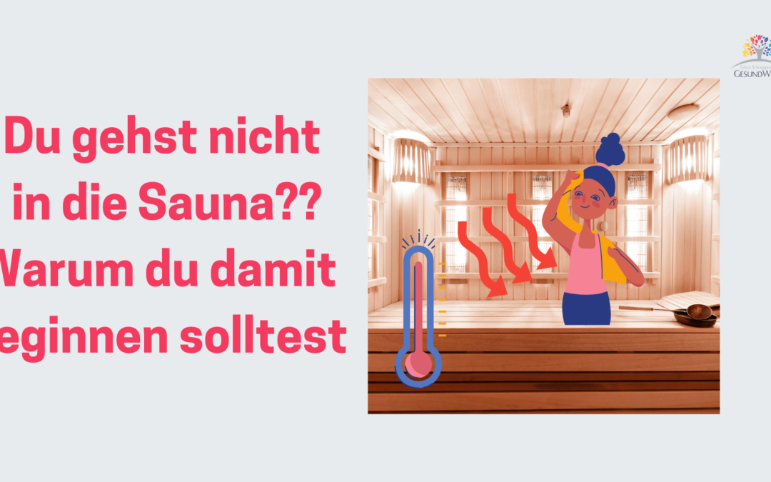 Du gehst nicht in die Sauna? Warum du damit beginnen solltest…