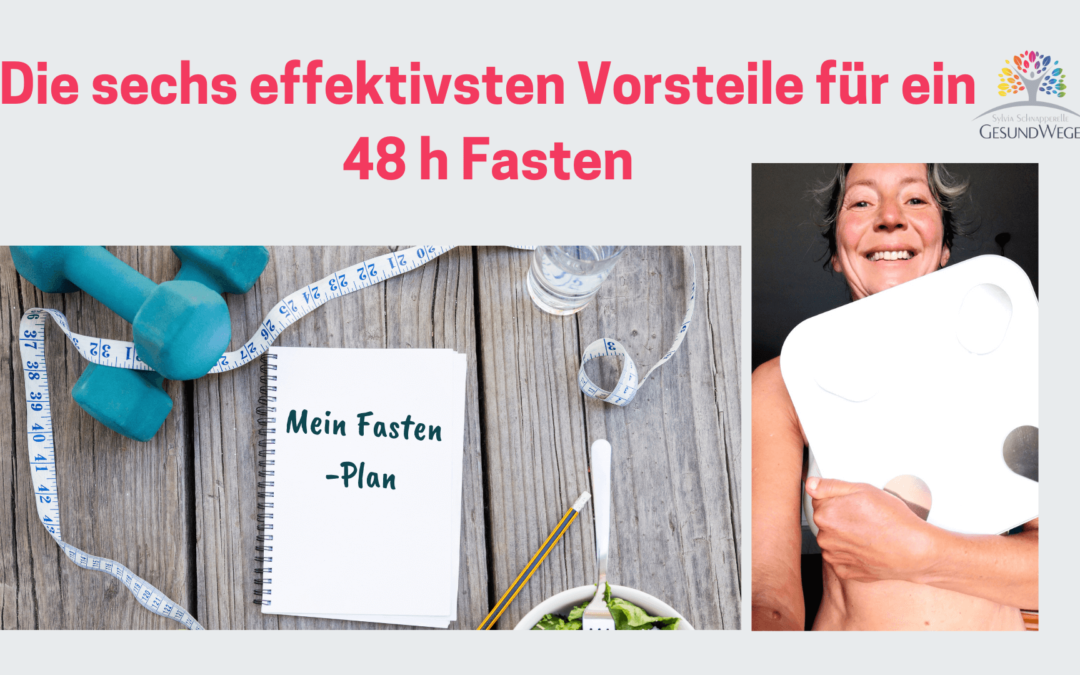 Die sechs wichtigsten Vorteile des 48h Fastens